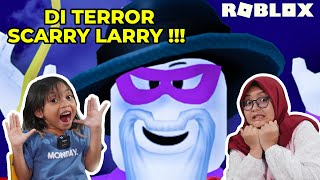 LEIKA DI TEROR SCARRY LARRY ‼️😱😱 DI ROBLOX INDONESIA