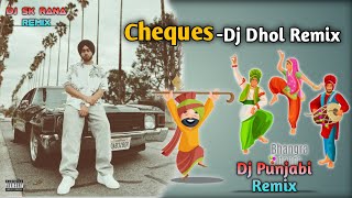 Cheques - Shubh | Dhol Remix | Still Rollin | Punjabi Song 2023