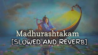 Madhurashtakam | Adharam Madhuram | Radha Krishna | Lofi Spiritual | slowed and reverb | bhajan