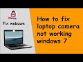 How to fix laptop camera not working windows 7 | laptop webcam not working windows 7