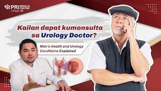 Kailan dapat kumonsulta sa Urologist? Men's Health and Urology Conditions Explained [Part 3 of 3]