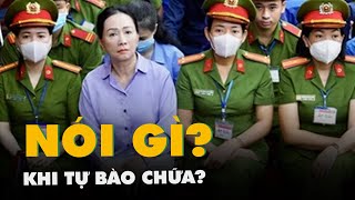 Vụ Vạn Thịnh Phát: Bà Trương Mỹ Lan nói gì khi tự bào chữa