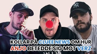 Kollar på Cluee News om hur Anjo betedde sig mot Verz + Shurdaslakt 2.0