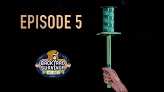 Backyard Survivor S05E05: Bro, Everyone's Gonna Lie