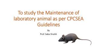 Maintenance of laboratory Animal as per CPCSEA Guidelines