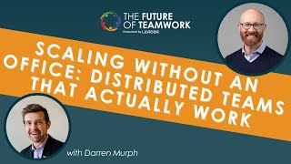 Scaling Without an Office: Distributed Teams That Actually Work with Darren Murph