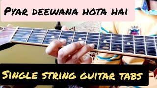 Pyar deewana hota hai | Easy SINGLE  string guitar tabs for BEGINNERS | KISHORE KUMAR | oldisgold