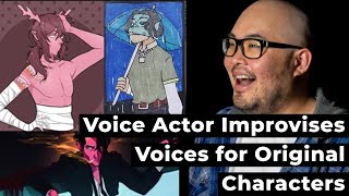 Voice Actor improvises 6 new Original Character voices on the spot
