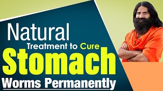 Natural treatment to cure stomach worms permanently || Swami Ramdev