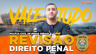 REVISÃO VALE TUDO PARA PCMG - DIREITO PENAL