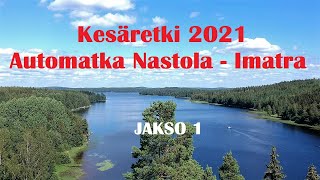 #Kesäretki 2021|Jakso : 1 Automatka Nastola-Imatra Vuoksen kalastuspuistoon