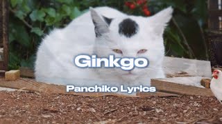 Panchiko - Ginkgo (Lyrics)