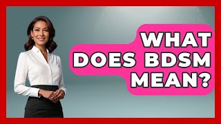 What Does BDSM Mean? - The Sociology Workshop