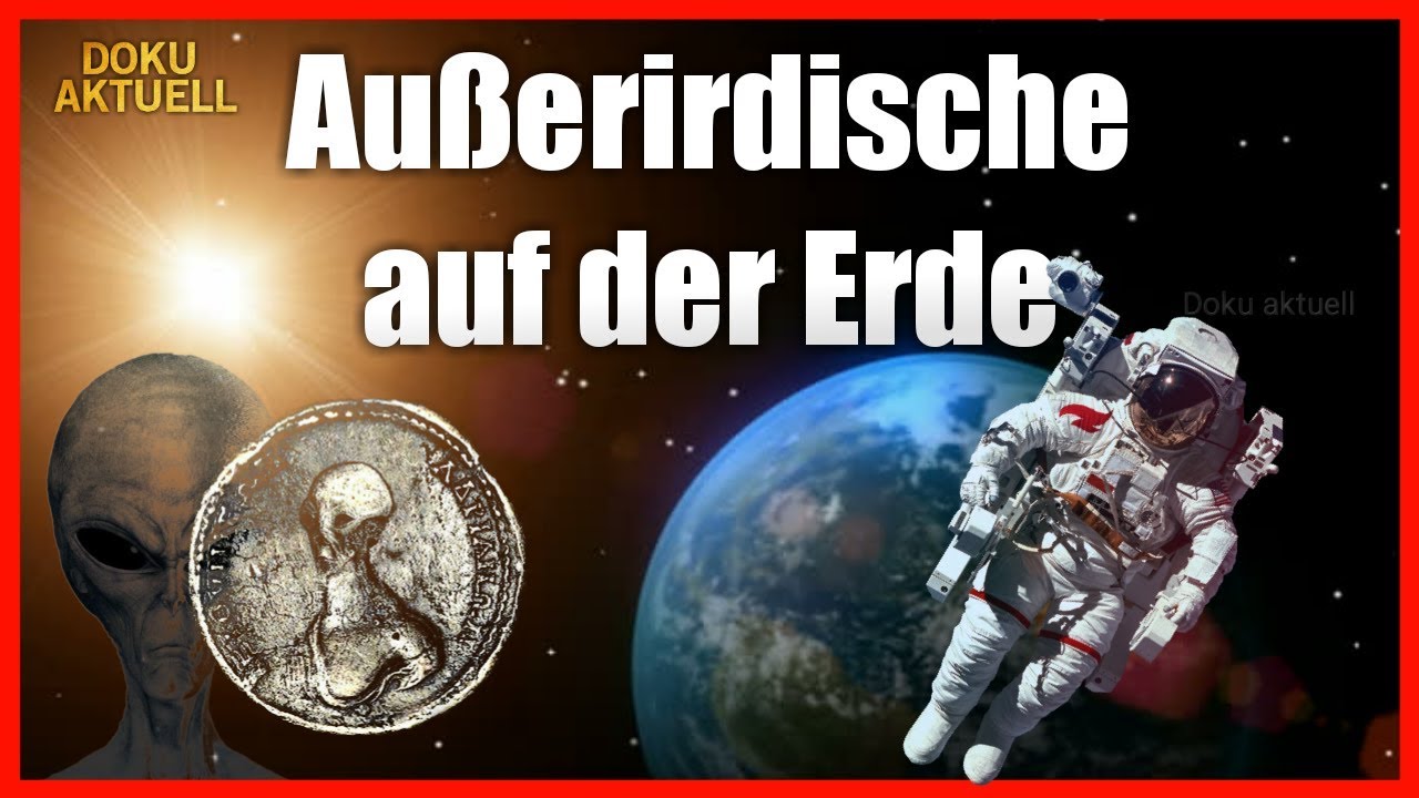 Alien Doku - Aliens Auf Der Erde - YouTube