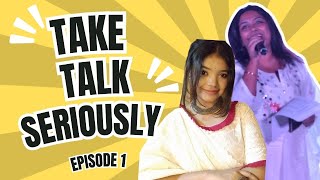 TAKE TALK SERIOUSLY: EPISODE 1: Child nutrition , health & lifestyle: With SAYANI CHAKRABORTY