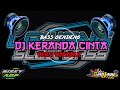 DJ KERANDA CINTA BASS GENDENG TRAP DANGDUT STYLE R2 PROJECT  WITH MDK PROJECT AND SAM JAY 28