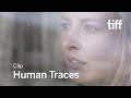 HUMAN TRACES Clip | TIFF 2017