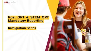 Post OPT & STEM OPT Mandatory Reporting: Spring 2026 Immigration Series