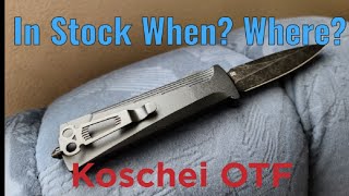 The Koschei OTF Will Be IN STOCK SOON | WHEN? WHERE? | Dagger Knives