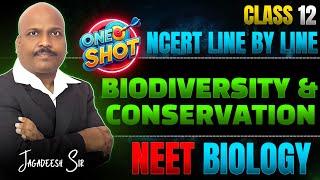 Biodiversity \u0026 Conservation | Complete Chapter in One Shot | Class 12 Biology | NEET | Jagadeesh