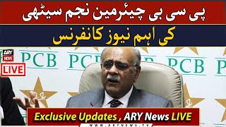 🔴LIVE | PCB chairman Najam Sethi's Press Conference | ARY News Live