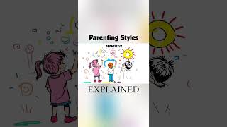 What Is Permissive Parenting Every Parenting Style Explained