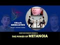 the power of metanoia episode 1