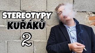 STEREOTYPY KUŘÁKŮ #2