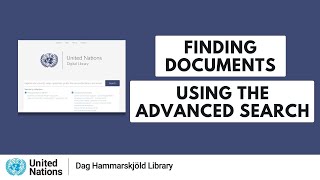 How to find UN documents by using the UN Digital Library Advanced search