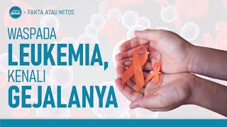 Leukemia Apa Penyebab dan Gejalanya? | Hidup Sehat tvOne