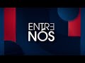 ENTRE NÓS - 14/08/2024