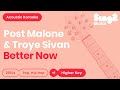 Better Now (Higher Key - Acoustic Guitar Karaoke) Post Malone & Troye Sivan