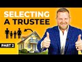 How To Select A Trustee When Creating A Trust - Estate Planning Series Part 2