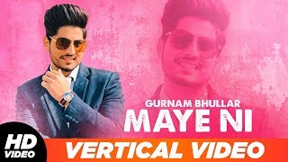 Maye Ni | Vertical Lyrical Video | Gurnam Bhullar | Sonam Bajwa | Latest Punjabi Songs 2019