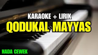 Karaoke Lirik Qodukal Mayyas Versi Alma Esbeye Nada Cewek Jernih