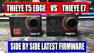 ThiEYE T5 Edge vs ThiEYE E7 side by side latest firmware test