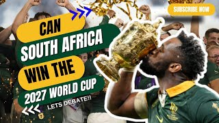 Can the Springboks Win the 2027 Rugby World Cup