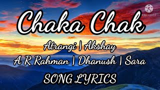 chaka chak song lyrics | Atrangi Re | Dhanush | bollywood new songs | romantic new songs | new songs