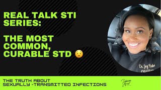 The Most COMMON, Curable STD
