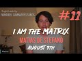 #11 I AM THE MATRIX - AUG 9TH - #matíasdestefano  - ENGLISH EDIT WITH MEDITATION