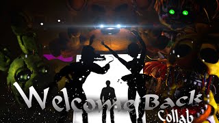 [FNaF/Multiplat] WELCOME BACK - COLLAB (READ DESCRIPTION)
