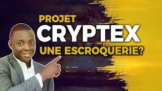 AFFAIRE DE CRYPTEX BUSINESS - NE TE LAISSE PAS SÉDUIRE PAR LE GAIN FACILE