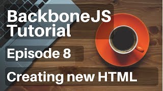 Backbone.js Tutorial - 8 - (Views) Creating New HTML Elements