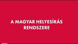 A magyar helyesírás rendszere