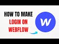 How to Create a Login System in Webflow – Full Guide