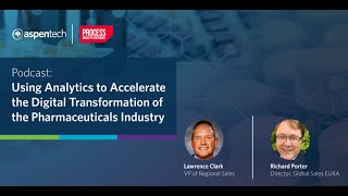 Pharma Podcast: Using Analytics to Accelerate the Digital Transformation of the Pharma Industry