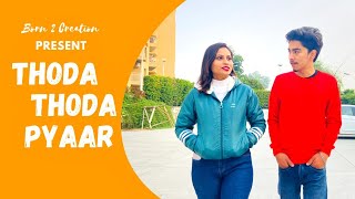 Thoda Thoda Pyaar | Cute Love Story | Sidharth Malhotra, Neha Sharma | Stebin Ben | Born 2 Creation
