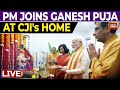 LIVE: PM Modi Attends Ganpati Puja Celebrations At CJI Chandrachud's Home | PM Modi And CJI News