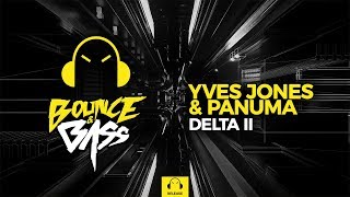 Yves Jones \u0026 Panuma - Delta II [Bounce \u0026 Bass Release]