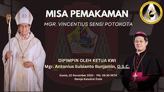 MISA PEMAKAMAN MGR. VINCENTIUS SENSI POTOKOTA - DI GEREJA KATEDRAL ENDE - DIPIMPIN OLEH KETUA KWI